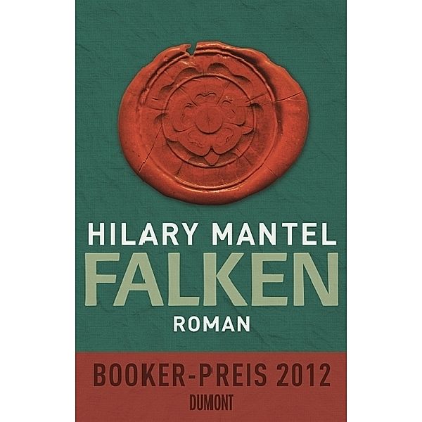 Thomas-Cromwell Band 2: Falken, Hilary Mantel