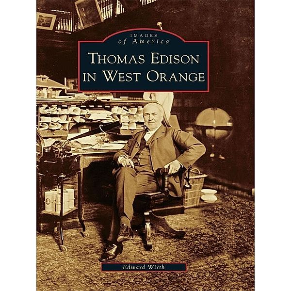Thomas Edison in West Orange, Edward Wirth