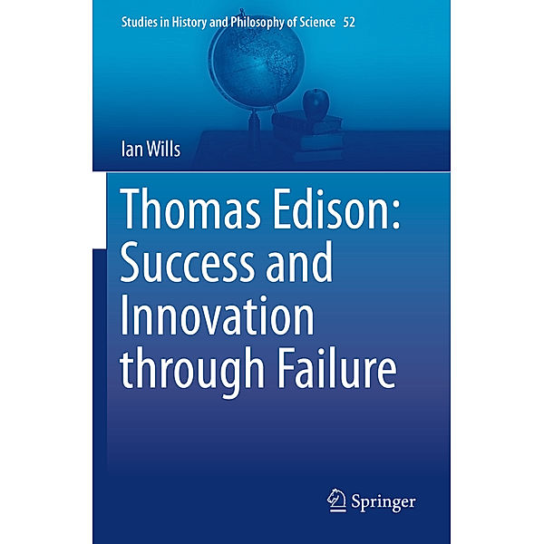Thomas Edison: Success and Innovation through Failure, Ian Wills