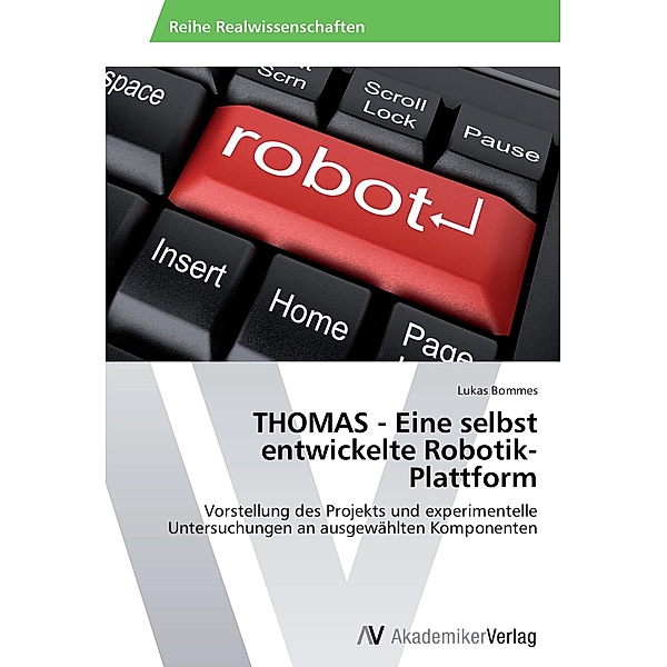 THOMAS - Eine selbst entwickelte Robotik-Plattform, Lukas Bommes