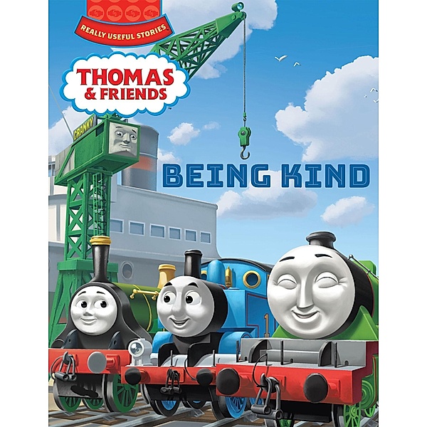 Thomas & Friends(TM):  Being Kind / GULLANE THOMAS LLC, Nancy Parent
