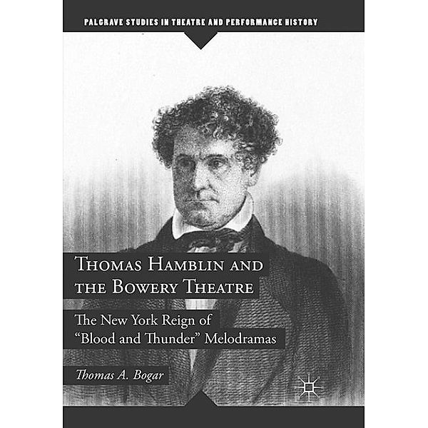 Thomas Hamblin and the Bowery Theatre, Thomas A. Bogar
