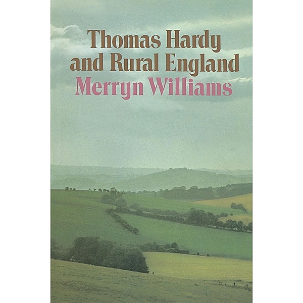 Thomas Hardy and Rural England, Merryn Williams