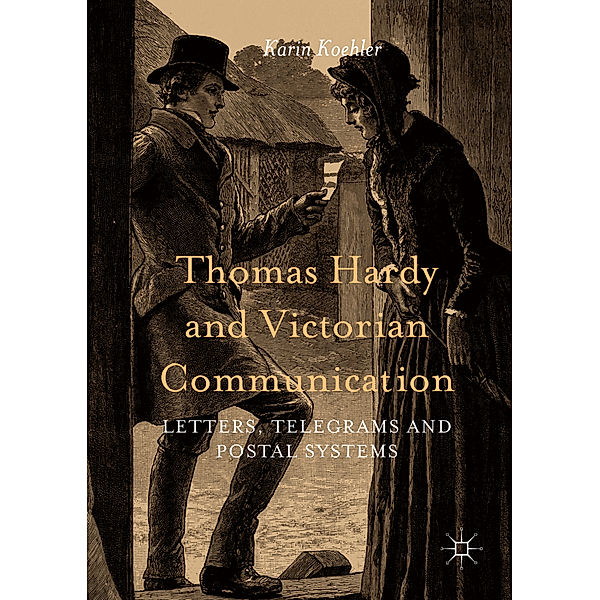 Thomas Hardy and Victorian Communication, Karin Koehler