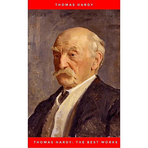 Thomas Hardy: The Best Works, Thomas Hardy