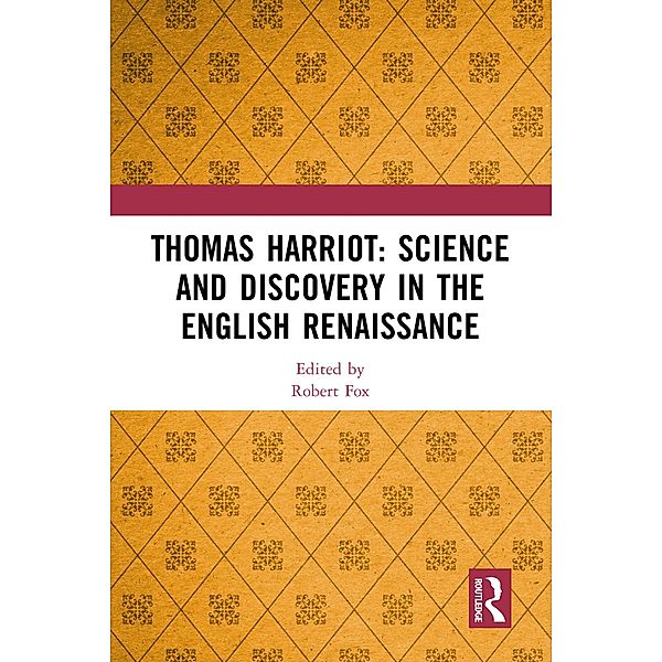 Thomas Harriot: Science and Discovery in the English Renaissance