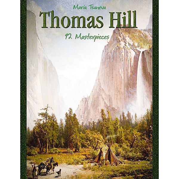 Thomas Hill: 92 Masterpieces, Maria Tsaneva
