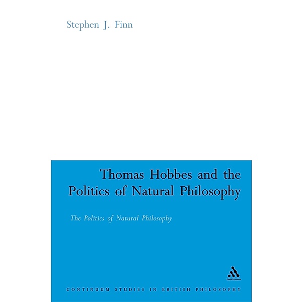 Thomas Hobbes and the Politics of Natural Philosophy, Stephen J. Finn