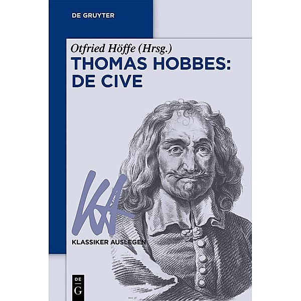 Thomas Hobbes: De cive / Klassiker auslegen Bd.68