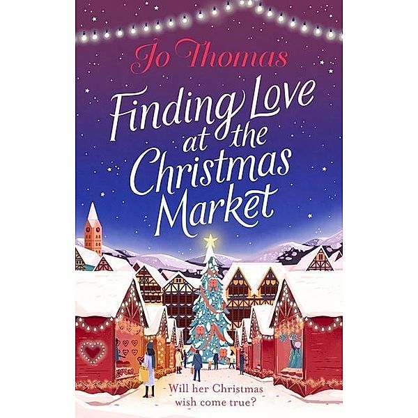 Thomas, J: Finding Love at the Christmas Market, Jo Thomas