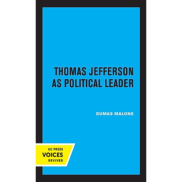 Thomas Jefferson as Political Leader / Jefferson Memorial Lectures, Dumas Malone