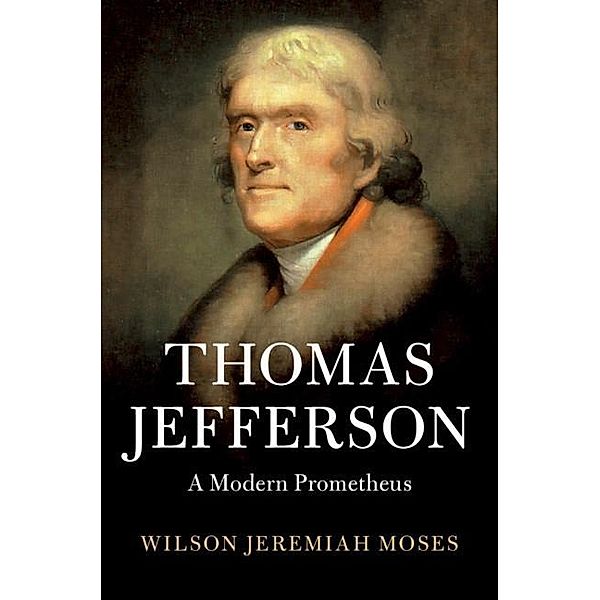 Thomas Jefferson / Cambridge Studies on the American South, Wilson Jeremiah Moses