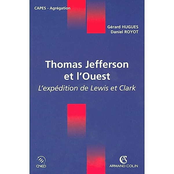 Thomas Jefferson et l'Ouest / Coédition CNED/ARMAND COLIN, Gérard Hugues