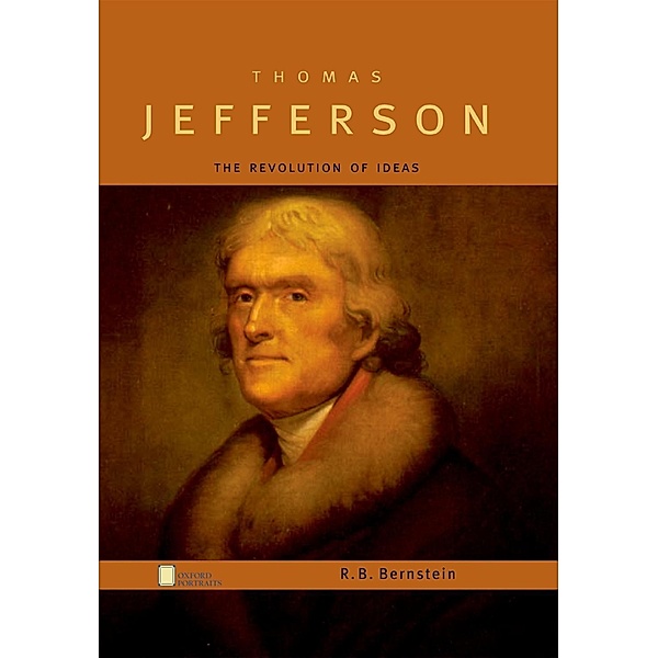 Thomas Jefferson: The Revolution of Ideas, R. B. Bernstein
