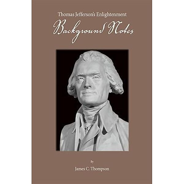 Thomas Jefferson's Enlightenment, James C. Thompson