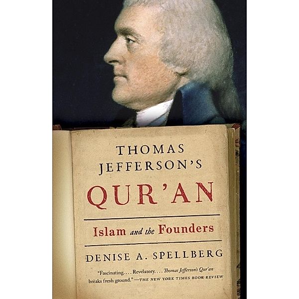 Thomas Jefferson's Qur'an, Denise A. Spellberg