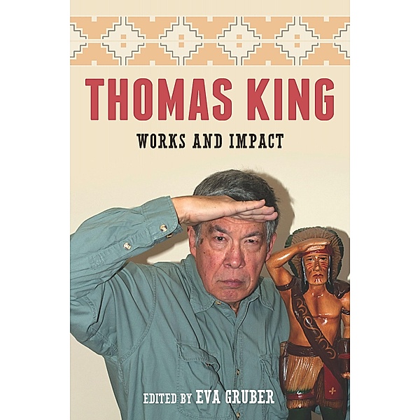 Thomas King / European Studies in North American Literature and Culture Bd.15