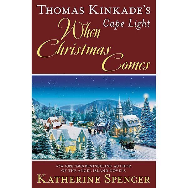 Thomas Kinkade's Cape Light: When Christmas Comes / A Cape Light Novel Bd.20, Katherine Spencer