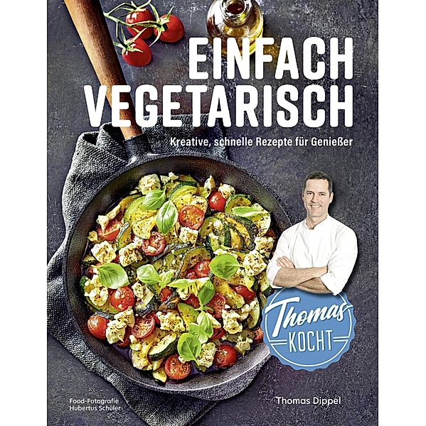 Thomas kocht: einfach vegetarisch, Thomas Dippel