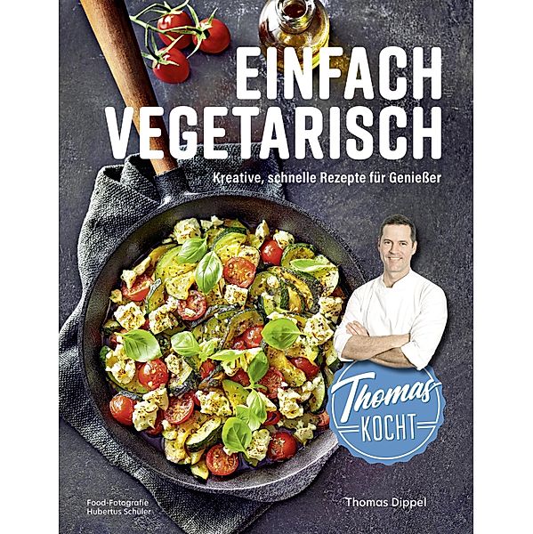 Thomas kocht: einfach vegetarisch, Thomas Dippel