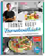 Thomas kocht: Feierabendküche