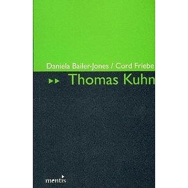 Thomas Kuhn, Daniela Bailer-Jones, Cord Friebe