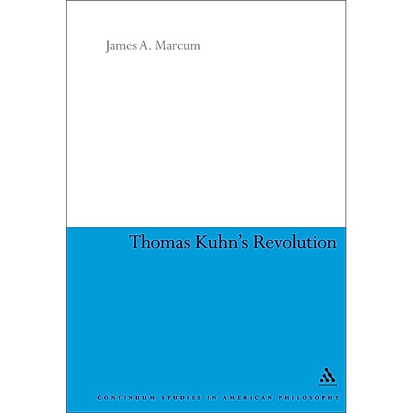 Thomas Kuhn's Revolution, James A. Marcum