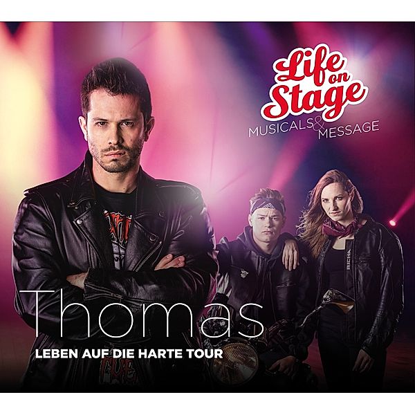 Thomas-Leben Auf Die Harte Tour, Life on Stage