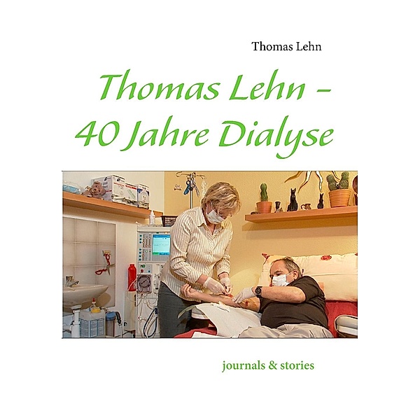 Thomas Lehn - 40 Jahre Dialyse, Thomas Lehn