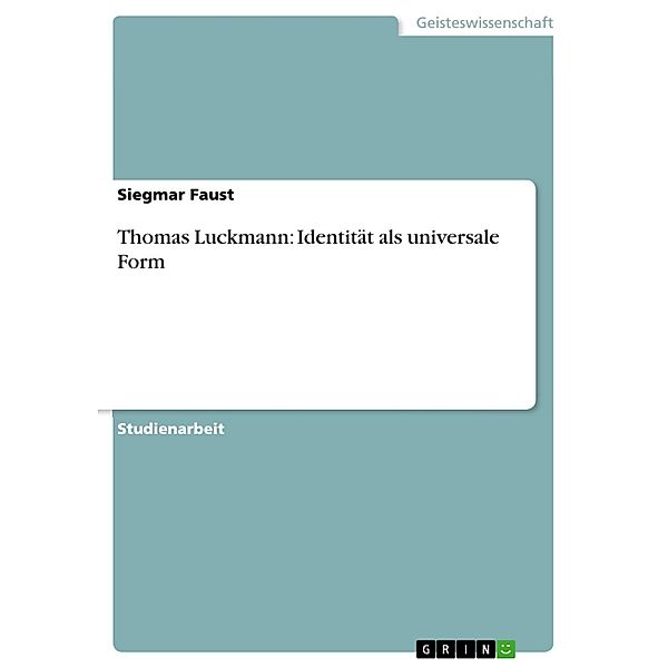 Thomas Luckmann: Identität als universale Form, Siegmar Faust