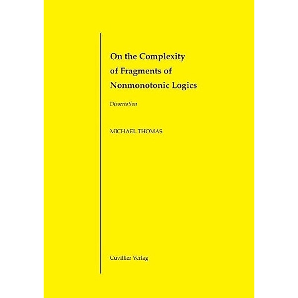 Thomas, M: On the Complexity of Fragments of Nonmonotonic Lo, Michael Thomas