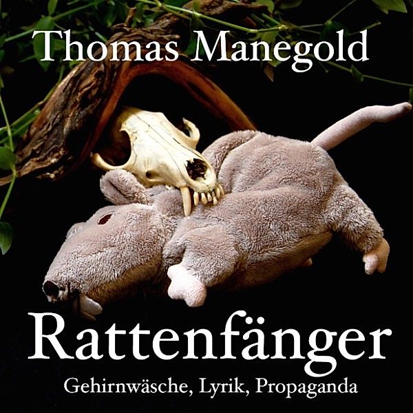 Thomas Manegold - Rattenfänger - Gehirnwäsche, Lyrik, Propaganda, Thomas Manegold