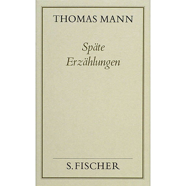 Thomas Mann, Gesammelte Werke in Einzelbänden. Frankfurter Ausgabe / Späte Erzählungen, Thomas Mann