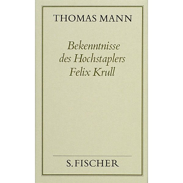 Thomas Mann, Gesammelte Werke in Einzelbänden. Frankfurter Ausgabe / Bekenntnisse des Hochstaplers Felix Krull, Thomas Mann