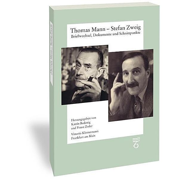 Thomas Mann - Stefan Zweig. Briefwechsel, Dokumente und Schnittpunkte