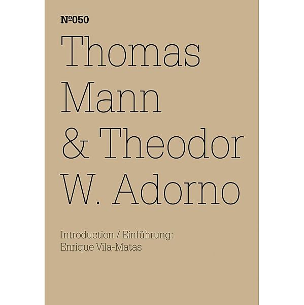 Thomas Mann & Theodor W. Adorno / Documenta 13: 100 Notizen - 100 Gedanken Bd.050, Thomas Mann
