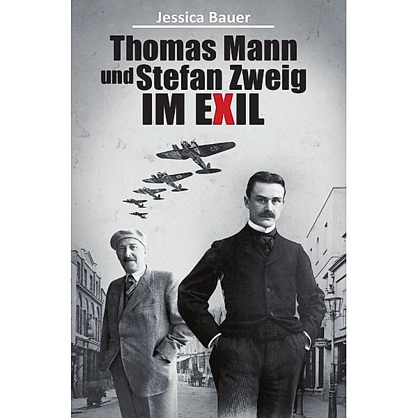 Thomas Mann und Stefan Zweig im Exil, Jessica Bauer