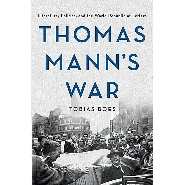 Thomas Mann's War, Tobias Boes