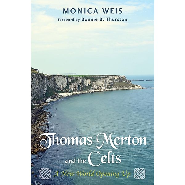 Thomas Merton and the Celts, Monica R. Weis