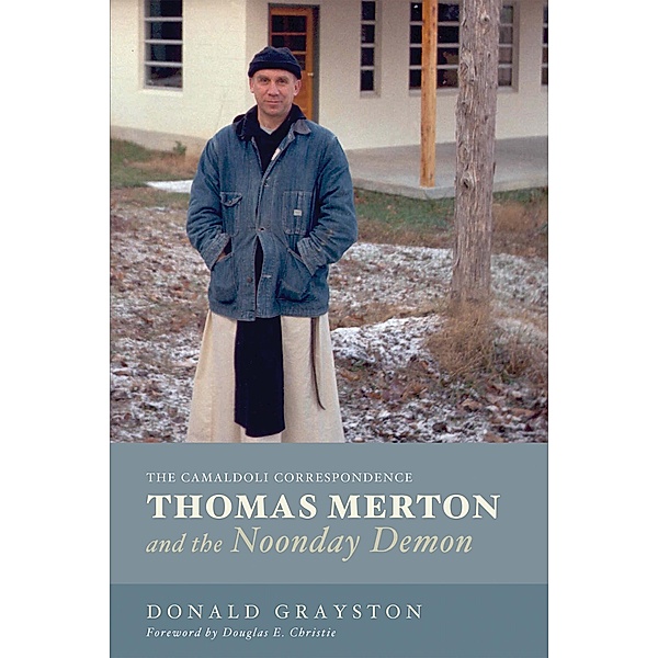 Thomas Merton and the Noonday Demon, Donald Grayston