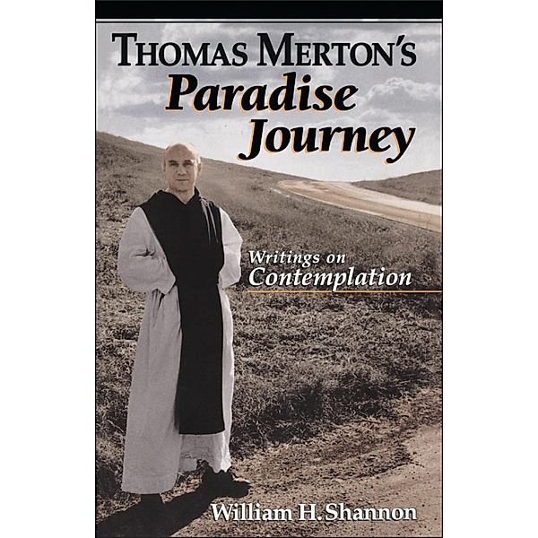 Thomas Merton's Paradise Journey, Thomas Merton, William H. Shannon