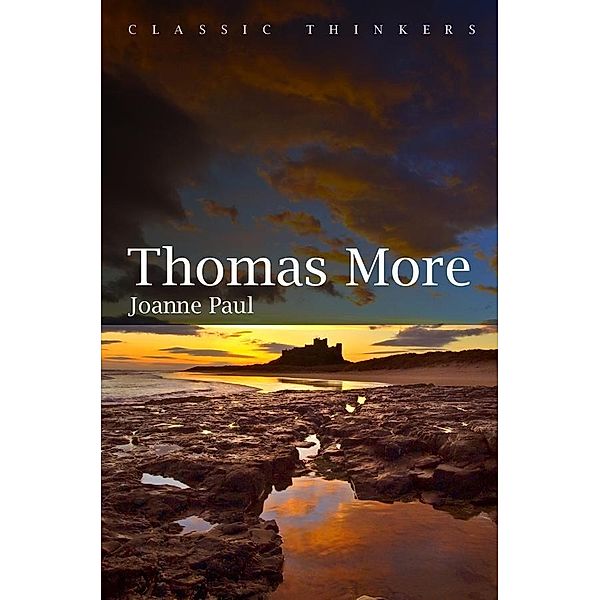 Thomas More / Classic Thinkers, Joanne Paul