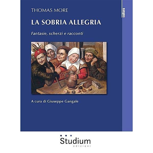 Thomas More. La sobria allegria., Giuseppe Gangale