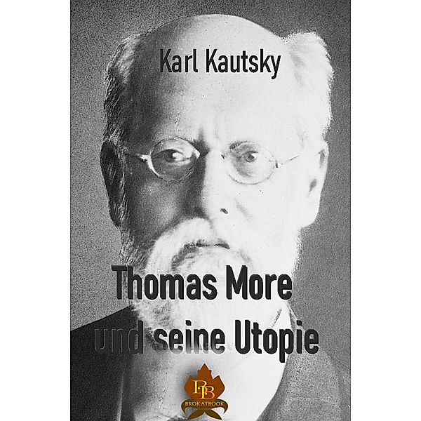 Thomas More und seine Utopie, Karl Kautsky