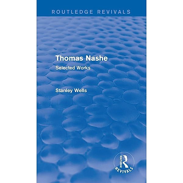 Thomas Nashe (Routledge Revivals) / Routledge Revivals, Stanley Wells