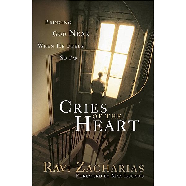 Thomas Nelson: Cries of The Heart, Ravi Zacharias