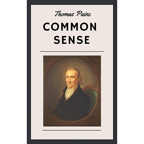 Thomas Paine: Common Sense, Thomas Paine