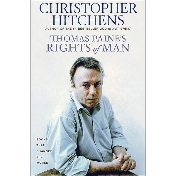 Thomas Paine's Rights of Man / Books That Changed the World, Christopher Hitchens