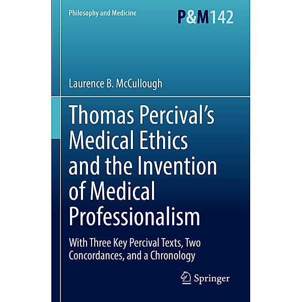 Thomas Percival's Medical Ethics and the Invention of Medical Professionalism, Laurence B. McCullough