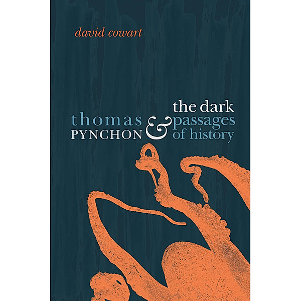 Thomas Pynchon and the Dark Passages of History, David Cowart